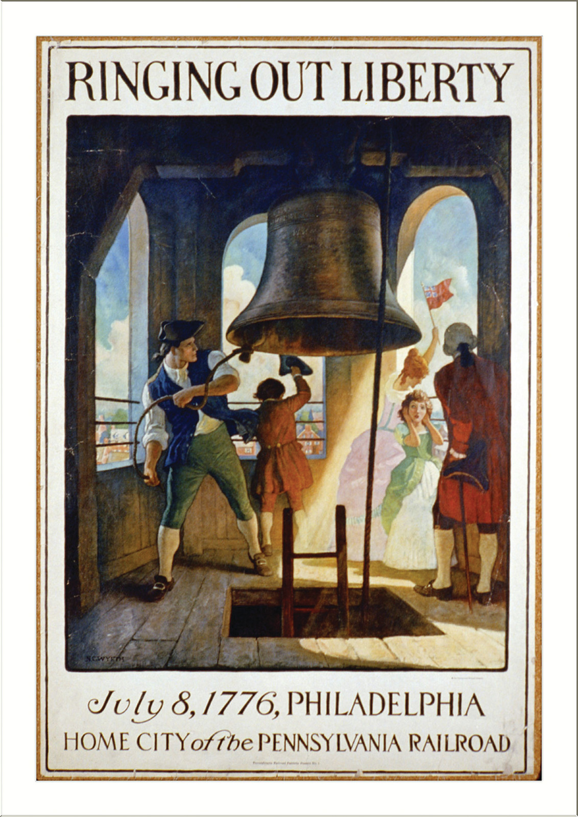 Ringing out liberty, July 8, 1776, Philadelphia, home city of the Pennsylvania Railroad, c1931. — vintage poster