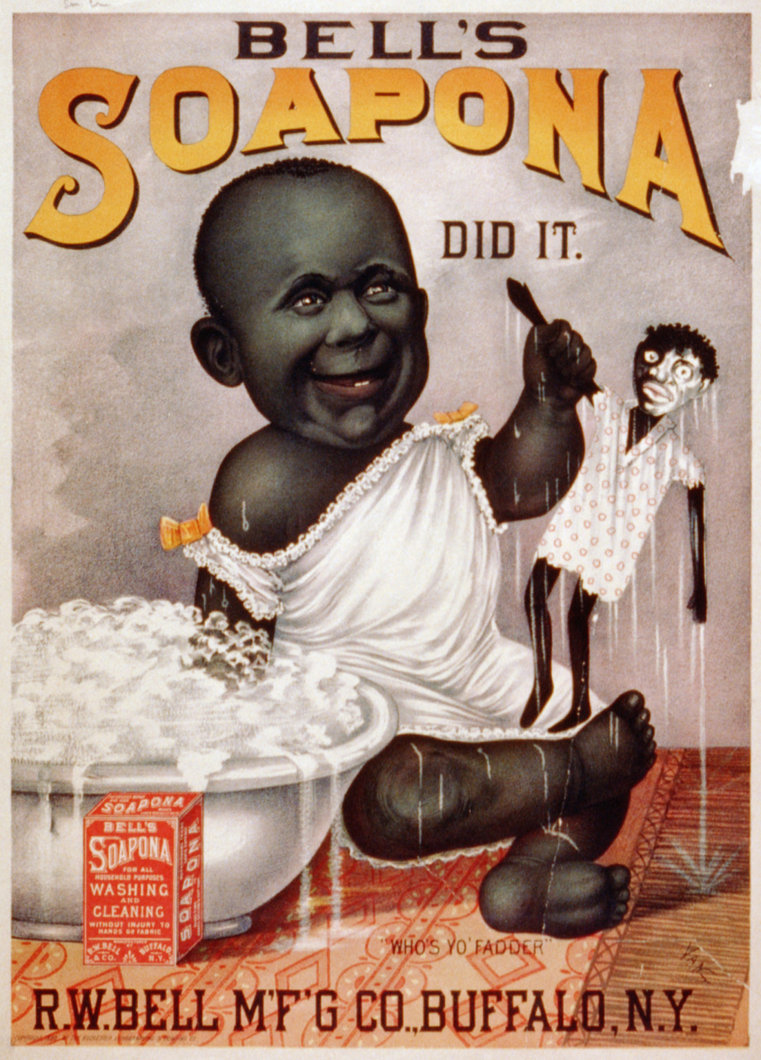 Bell's Soapona did it--Who's yo' fadder" / Van.", c1889. — vintage poster