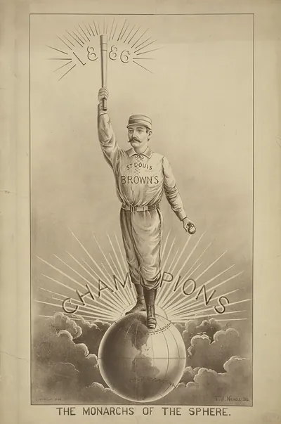 The monarchs of the sphere 1886 St. Louis Browns champions / T.J. Nicholl, des.