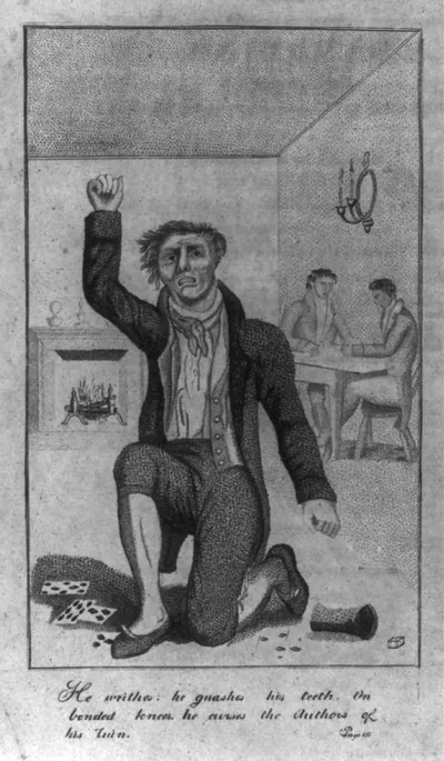 [Frontis illus. of books by Mason Locke Parson" Weems (1759-1825): "he writhes. he gnashes his teeth. on bended knee he curses the author of his ruin" [gambler]]"