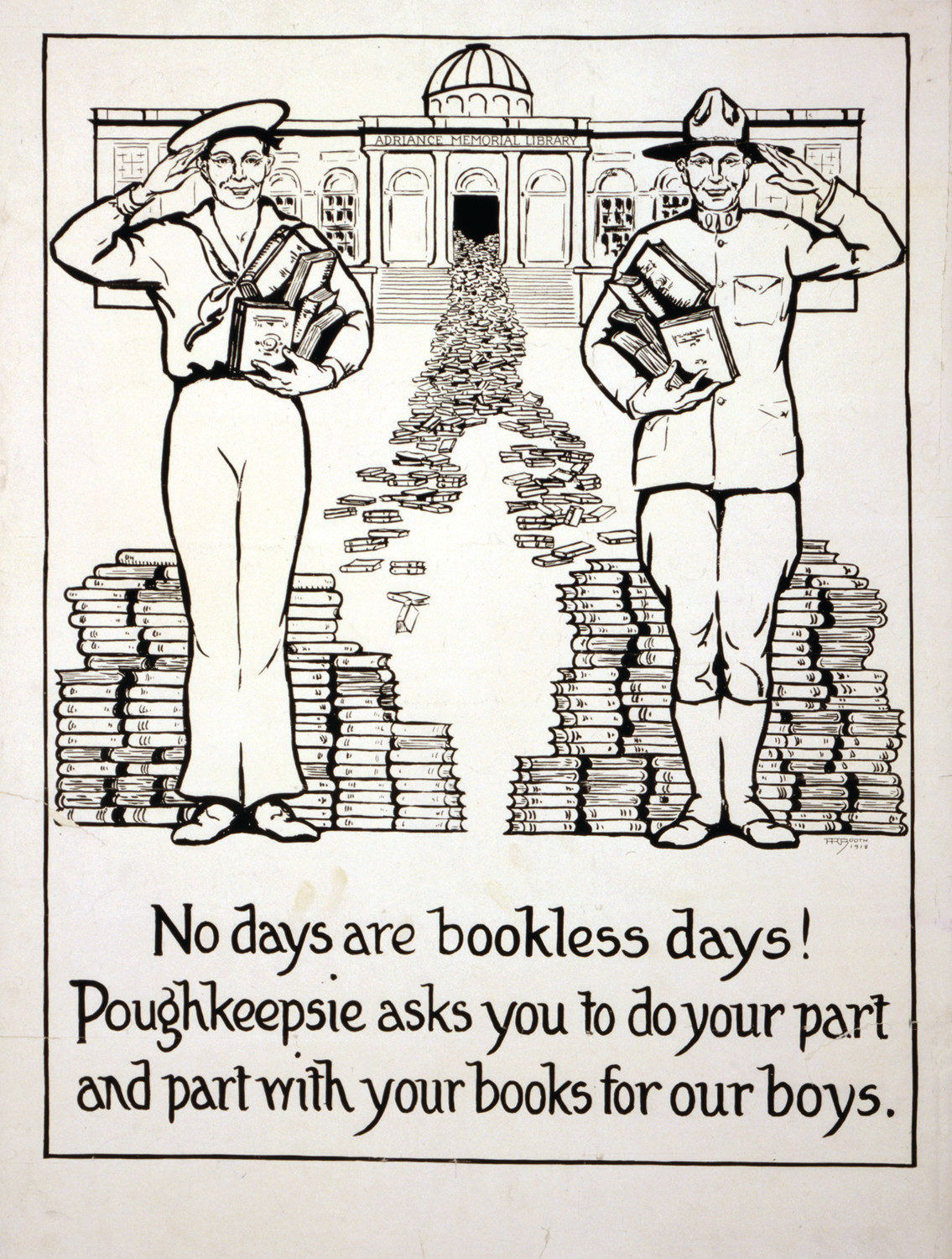 No days are bookless days! Poughkeepsie asks you to do your part and part with your books for our boys / F. R. Booth 1918., 1918 — vintage poster