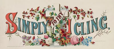 Simply to Thy Cross I Cling, decorative floral lettering print