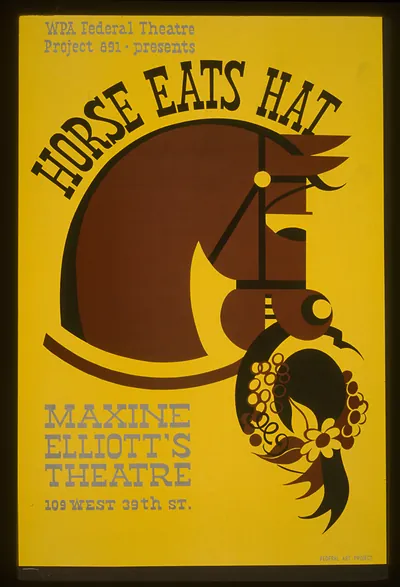 WPA Federal Theatre Project 891 - presents Horse eats hat Maxine Elliotts Theatre.