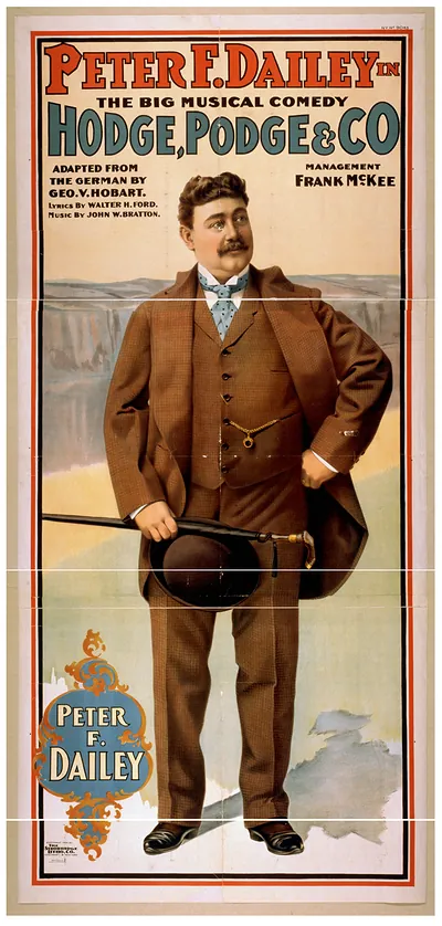 Peter F. Dailey in the big musical comedy Hodge Podge & Co. adapted from the German by Geo. V. Hobart ; lyrics by Walter H. Ford ; music by John W. Bratton.