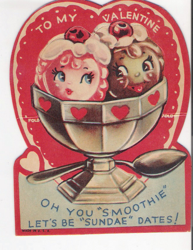 To My Valentine: Oh You Smoothie, Let's Be Sundae Dates — historic image