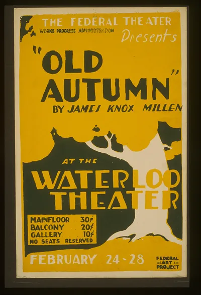 The Federal Theater presents Old autumn" by James Knox Millen At the Waterloo Theater."