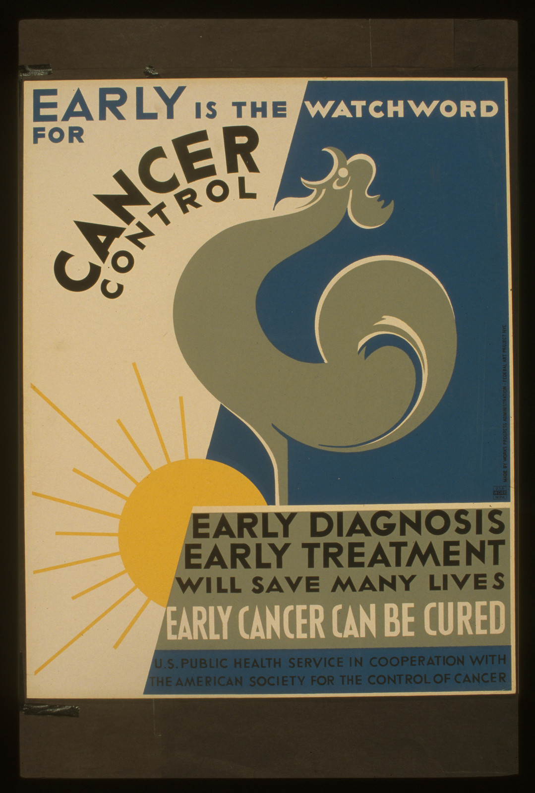 Early is the watchword for cancer control Early diagnosis early treatment will save m, 1936 — vintage poster