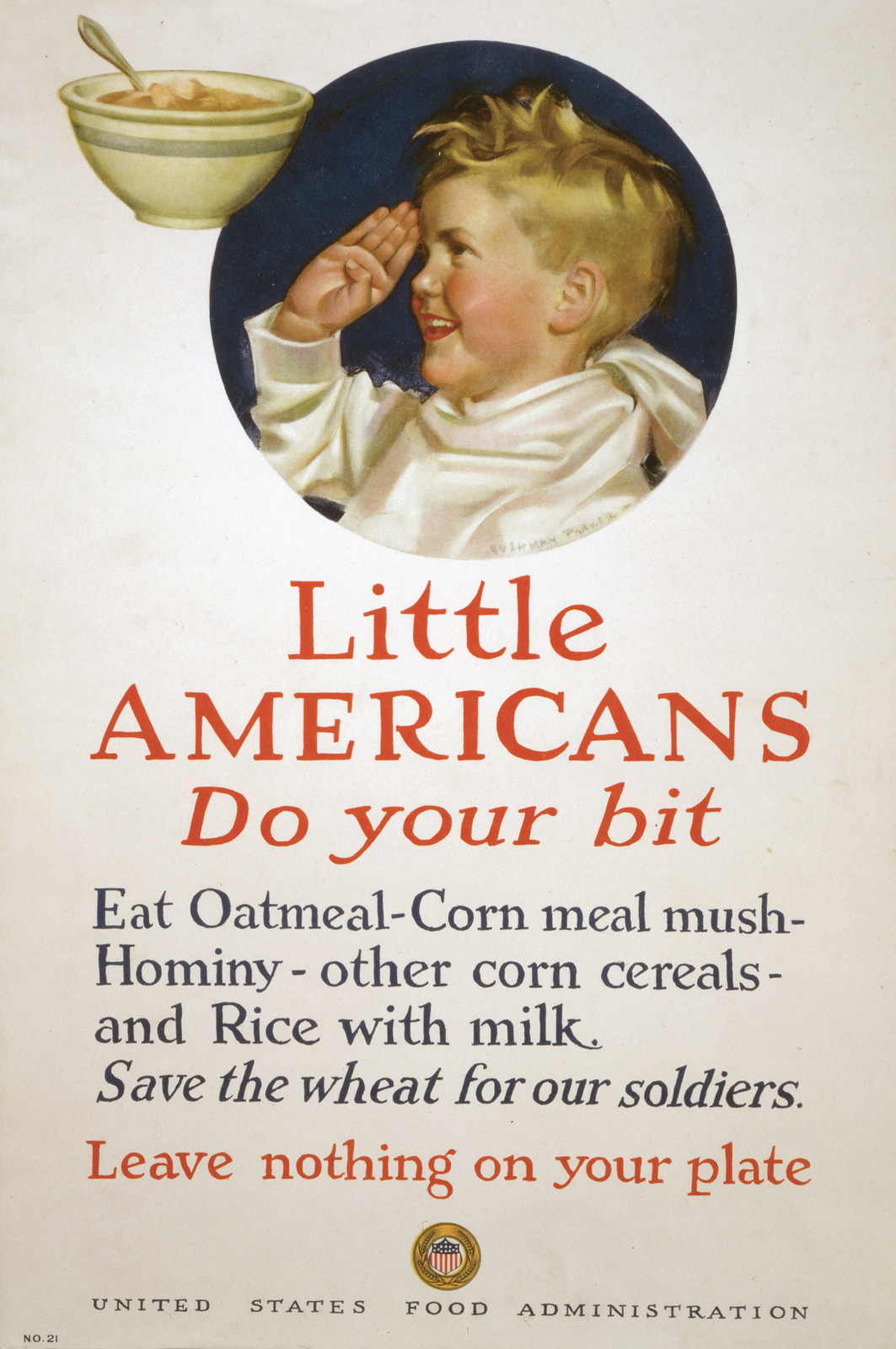 Little Americans, Do Your Bit Eat Oatmeal, Corn Meal Mush, [...] Save The Wheat For Our Soldiers - Leave Nothing On Your Plate, c. 1917 — vintage poster
