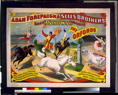 Adam Forepaugh & Sells Brothers great shows consolidated. The Oxfords. William and Ella Orford. ... Original and high class principal bareback performances and sensational double jockey act