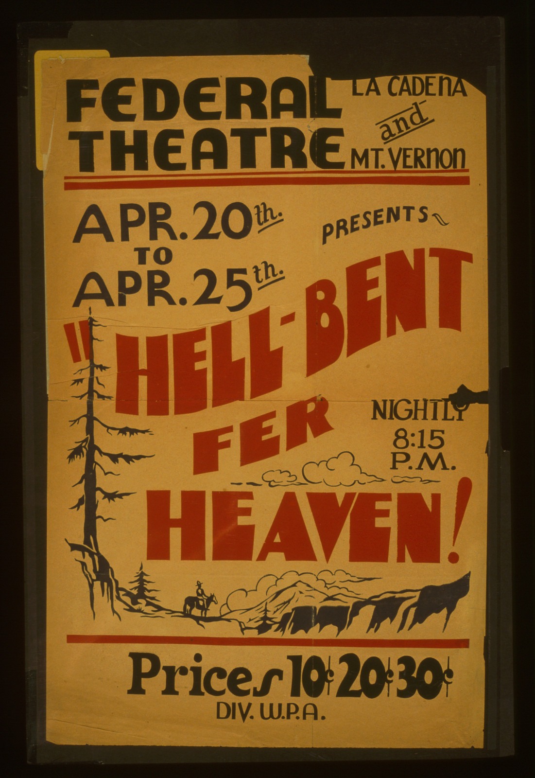 Federal Theatre La Cadena and Mt. Vernon presents Hell-bent fer heaven!, 1936 — vintage poster