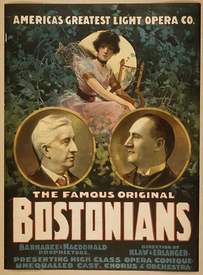 The famous original Bostonians Americas greatest light opera company.