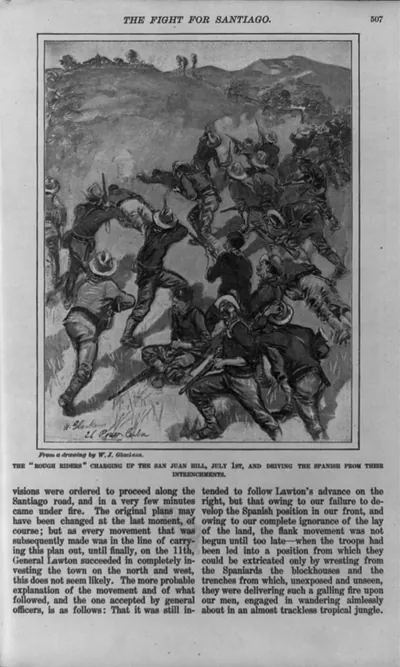 The Fight for Santiago. The Rough Riders" charging up the San Juan Hill and driving the Spanish from their intrenchments"