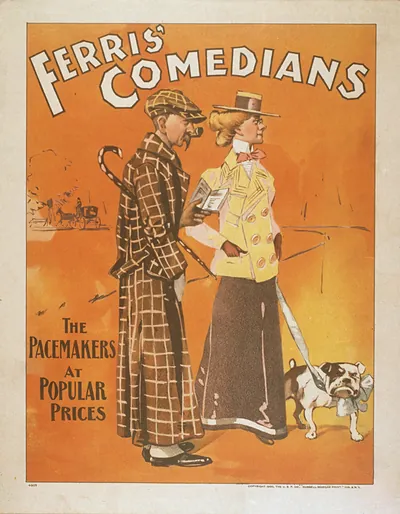 Ferris' Comedians the pacemakers at popular prices.