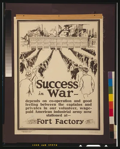 Success in war - depends on co-operation and good feeling between the captains and privates in our volunteer, wage-paid American industrial army now stationed at - Fort Factory