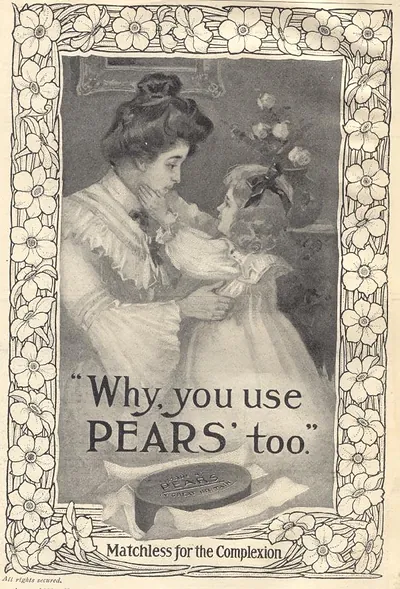 Why, you use Pears too." Pears soap advertisement, Matchless for the Complexion