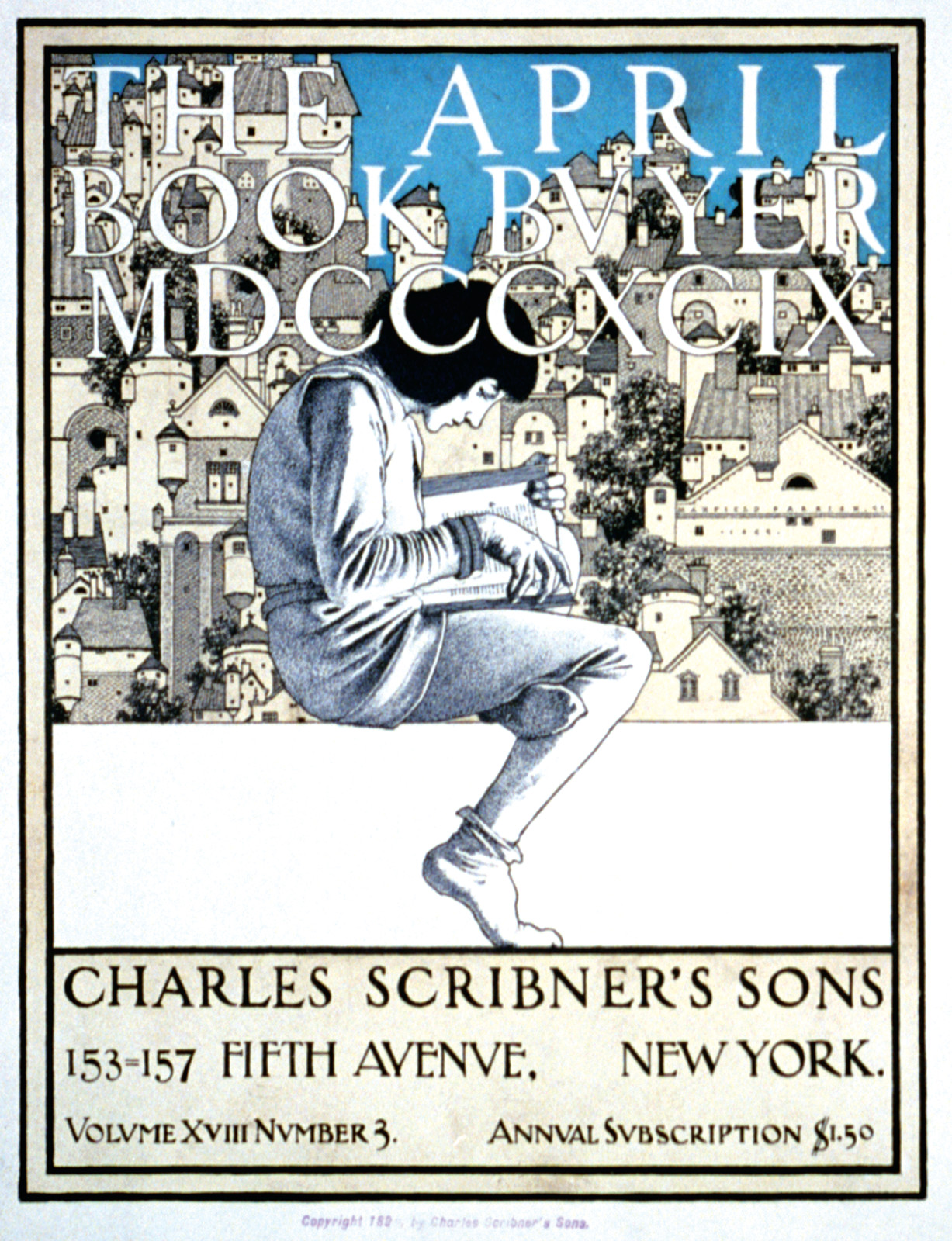 The April book buyer MDCCCXCIX. Charles Scribner's Sons, 153-157 Fifth Avenue, New York. Volume XVIII, number 3 / Maxfield Parrish '99, c1899. — vintage poster