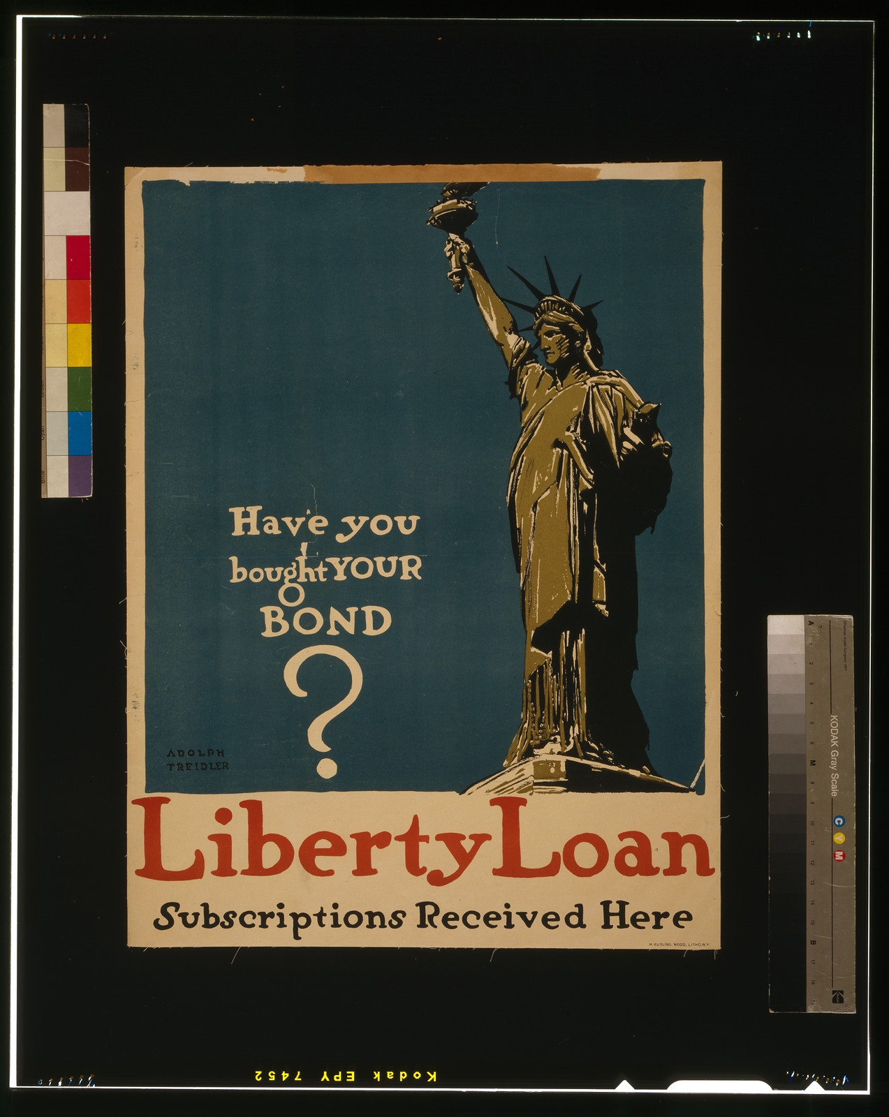 Have you bought your bond? Liberty Loan - Subscriptions received here / Adolph Treidler., N[ew] Y[ork] : M. Rusling Wood, Litho., [1917] — vintage poster