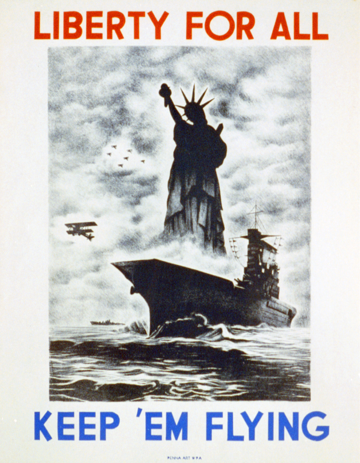 Liberty for all Keep 'em flying., [Pennsylvania] : Penna Art WPA, [between 1941 and 1943] — vintage poster