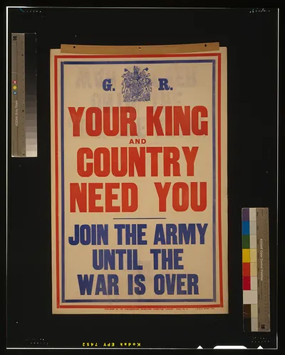 Your King and Country Need You, Join the Army Until the War is Over