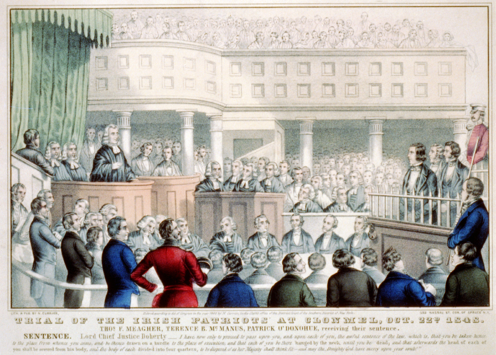 Trial of the Irish patriots at Clonmel, Oct. 22nd. 1848 Thos. F. Meagher, Terence B. Mc.Manus, Patrick O'Donohue, receiving their sentence / lith. & pub. by N. Currier., New York : Pub. by N. Currier, 152 Nassau St., cor. of Spruce, N.Y., c1848. — antique lithograph