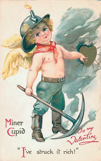 Miner Cupid: "I've struck it rich!" To my Valentine