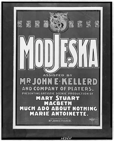 Modjeska assisted by Mr. John E. Kellerd and company of players presenting artistic scenic production of Mary Stuart MacBeth Much ado about nothing Marie Antoinette.