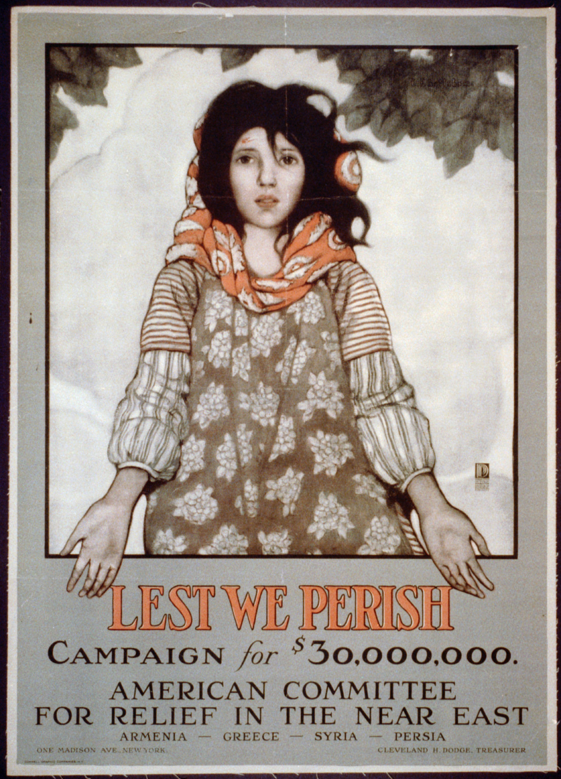 Lest we perish Campaign for $30000000 American Committee for Relief in the Near East Armenia - Greece - Syria - Persia One Madison Ave. New York Cleveland H. Dodge Treasurer., 1918 — vintage poster