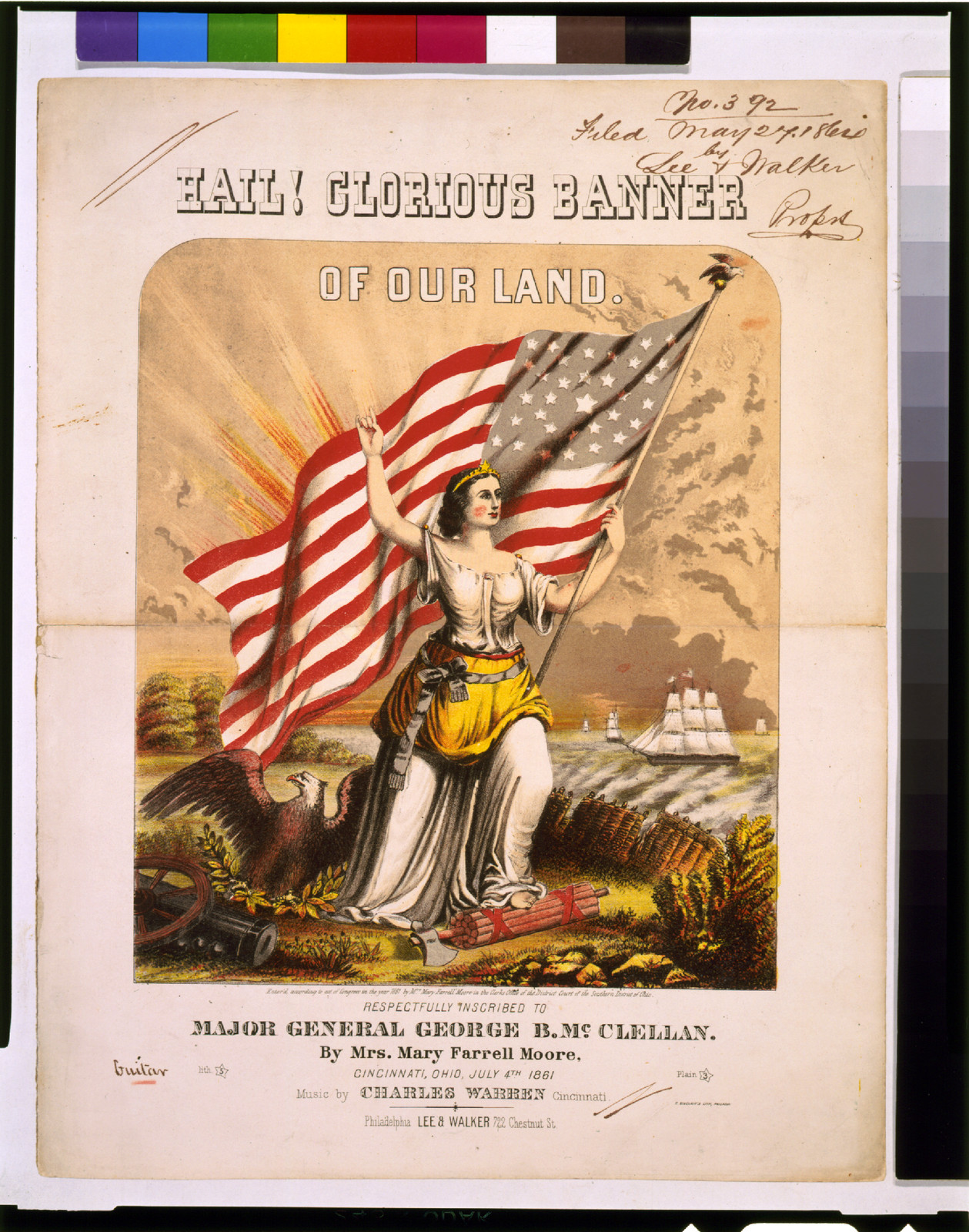 Hail! Glorious banner of our land Respectfully inscribed to Major General George B. McClellan - By Mrs. Mary Farrell Moore, Cincinnati, Ohio, July 4th 1861 / T. Sinclair's Lith, Philada., Philadelphia : Lee & Walker, c1861. — antique lithograph
