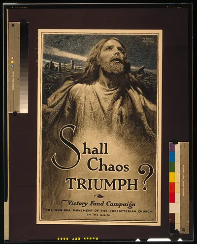 Shall chaos triumph? Victory Fund Campaign--The new era movement of the Presbyterian Church in the U.S.A. / M. Leone Bracker 1919 American Lithographic Co. N.Y.