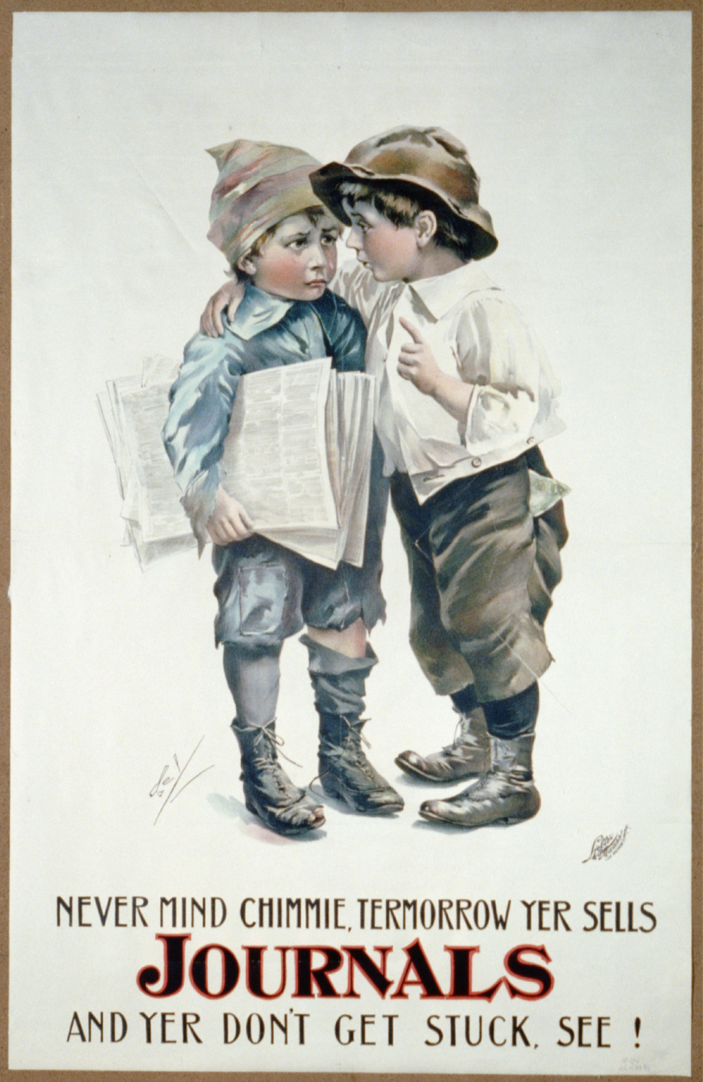 Never Mind Chimmie, Termorrow yer sells Journals and yer don't get stuck, see!, New York : Leibler & Maass Lith., [188/9-?] — vintage poster