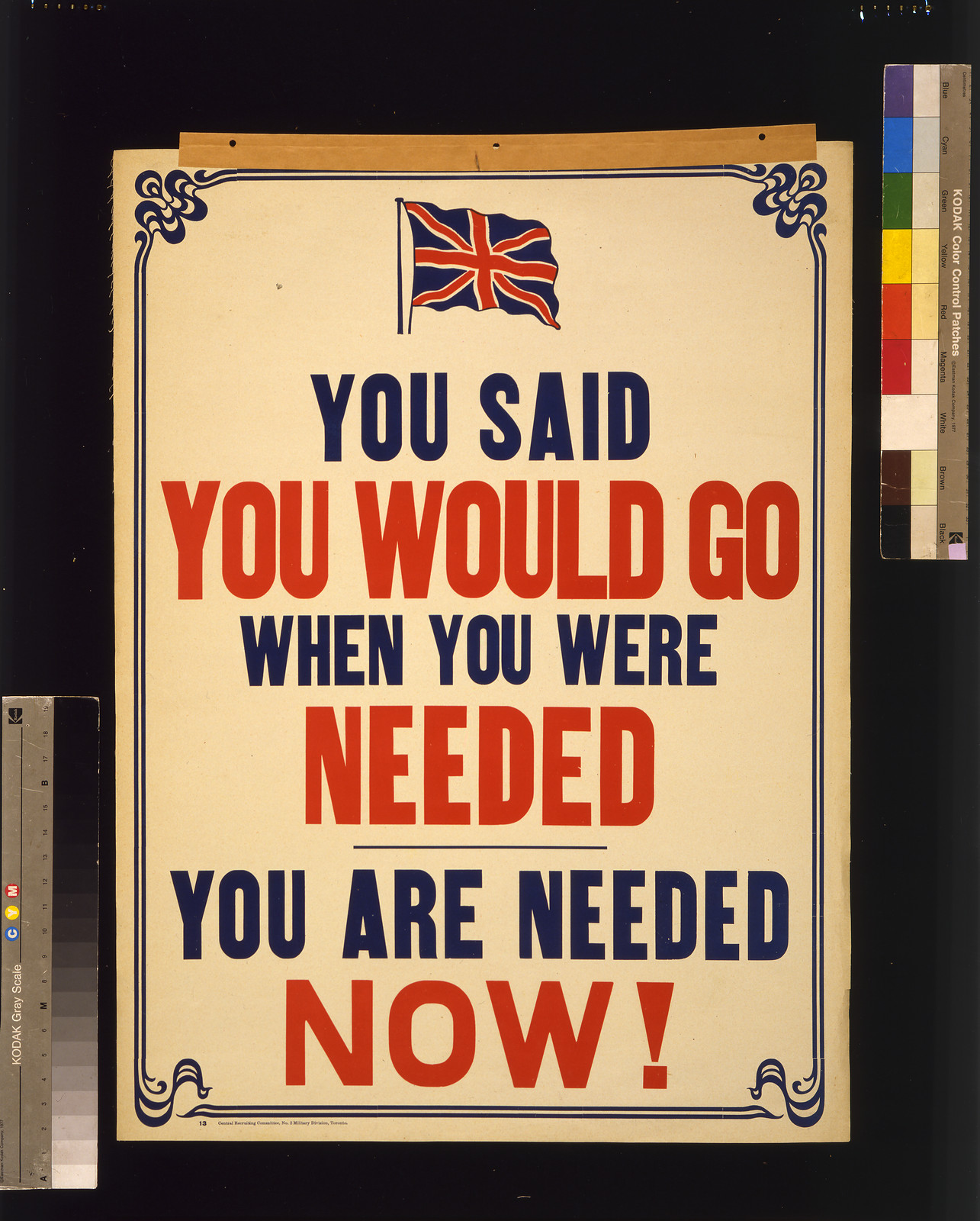 You said you would go when you were needed. You are needed NOW!, 1915 — vintage poster