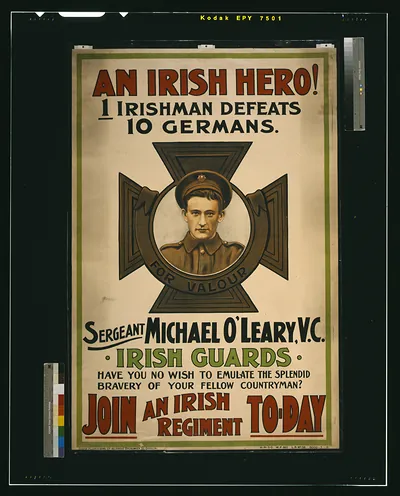 An Irish hero! ... Sergeant Michael O'Leary, V.C. ... Join an Irish regiment to-day / David Allen & Sons Ltd., 40, Great Brunswick St., Dublin.