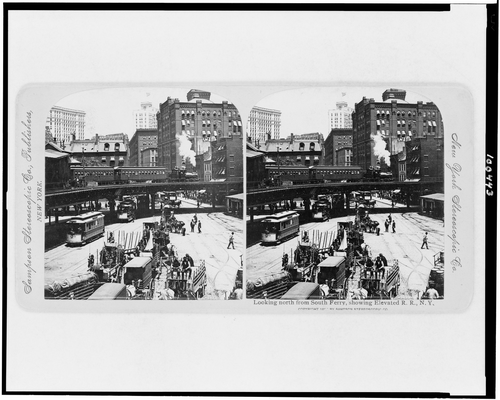 Looking north from South Ferry, showing Elevated R.R., N.Y., New York : Sampson Stereoscopic Co., publishers, c1899. — historic photograph