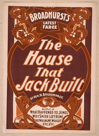 Broadhursts latest farce The house that Jack built by Geo. H. Broadhurst.