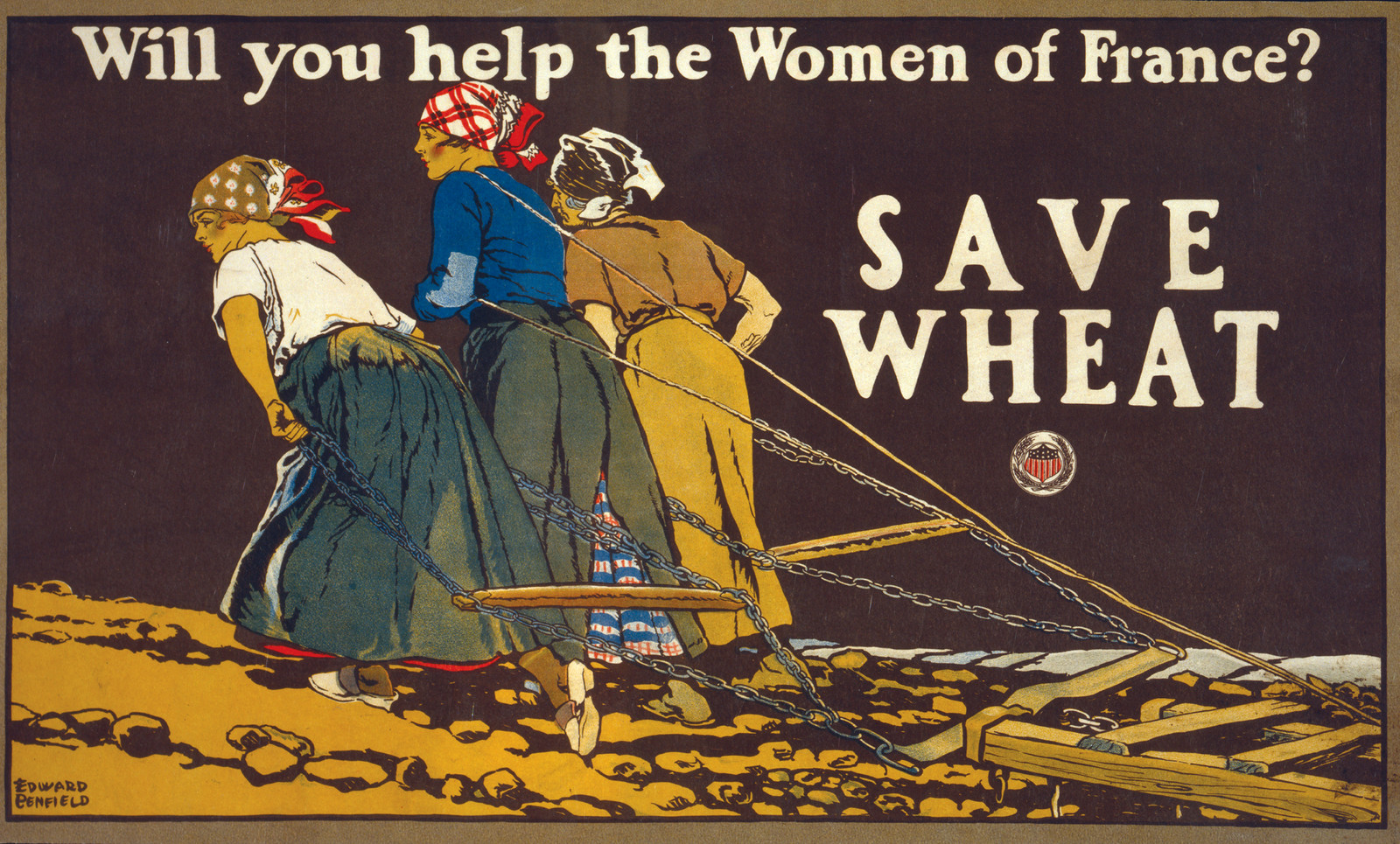 Will you help the women of France? Save wheat / Edward Penfield., [1918] — vintage poster
