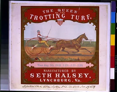 The Queen of the trotting turf. Manufactured by Seth Halsey, Lynchburg, Va.