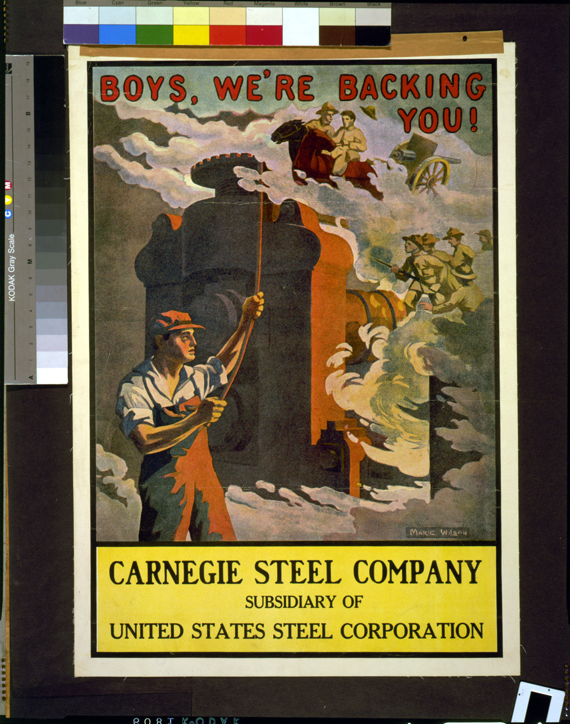 Boys, we're backing you! Carnegie Steel Company subsidiary of United States Steel Corporation / Marie Wilson., [1917] — vintage poster