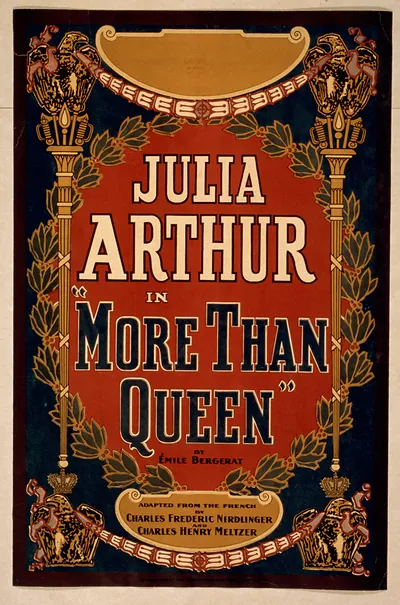 Julia Arthur in More than queen by Émile Bergerat.