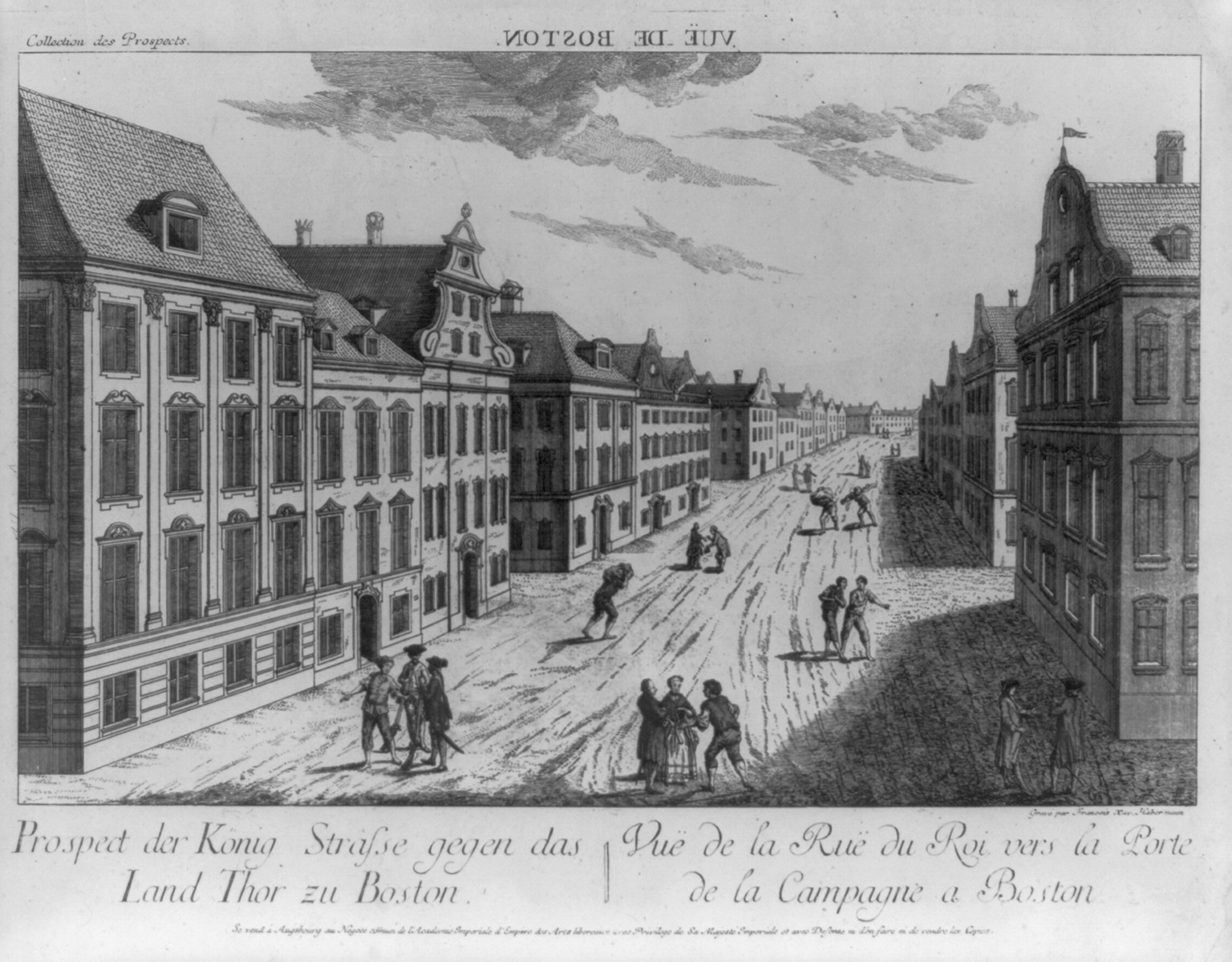 Vuë de Boston. Prospect der Könnig Strasse gegen das land thor zu Boston Vuë de la Rue du Roi vers la porte de la campagne a Boston / gravé par Francois Xav. Habermann. — historic print