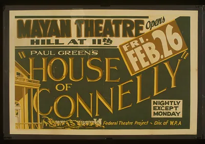 Paul Greens House of Connelly [at the] Mayan Theatre