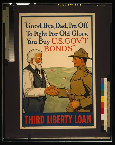 Good Bye, Dad, I'm Off to Fight for Old Glory, You Buy U.S. Gov't Bonds
