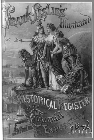 Frank Leslie's Illustrated Historical Register of the Centennial Exposition. 1876