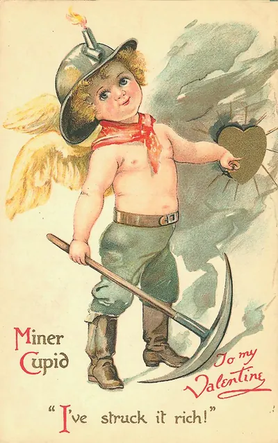 Miner Cupid, To my Valentine, I've struck it rich!