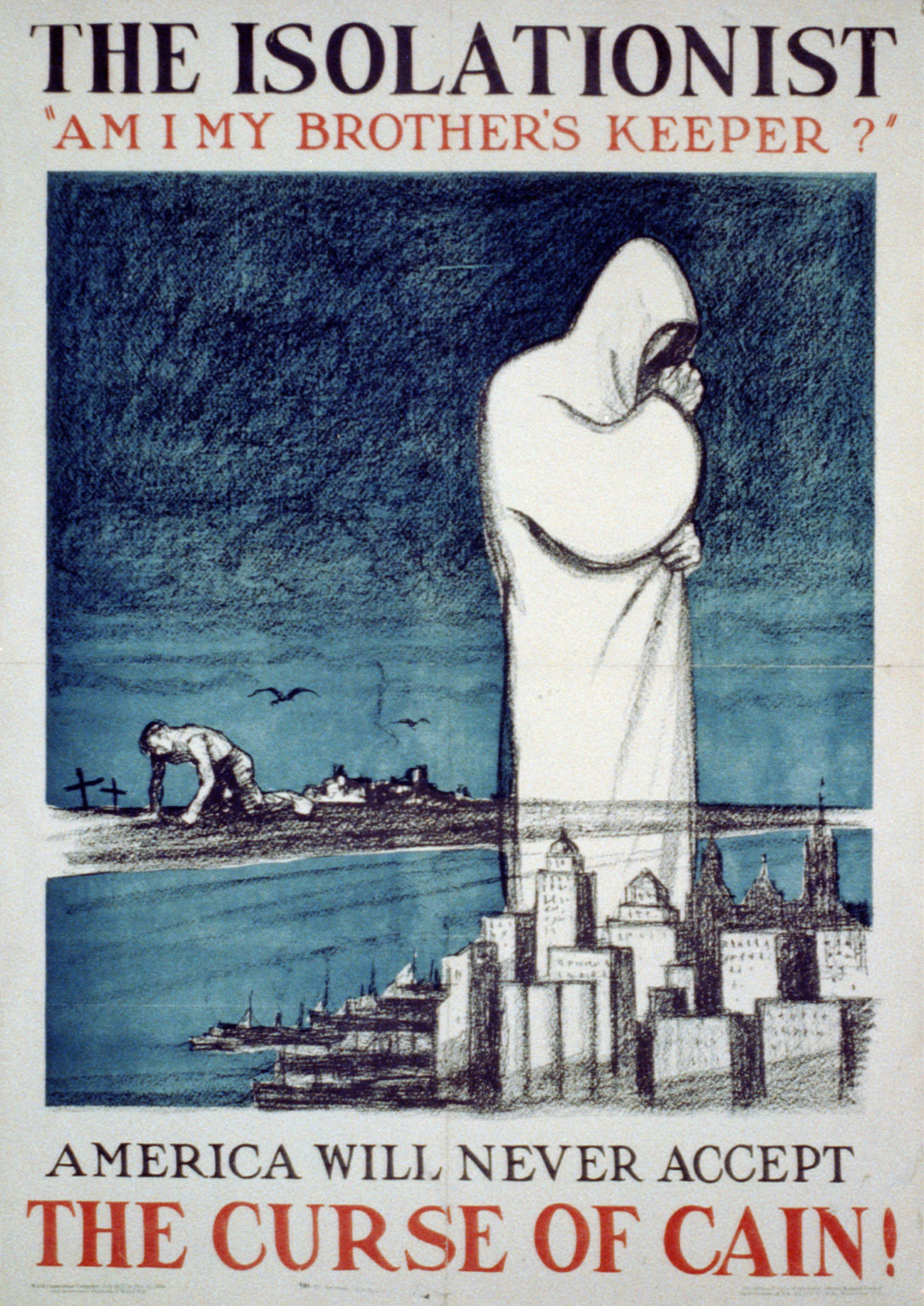 The isolationist: am I my brother's keeper?" American will never accept the curse of Cain", Washington, D.C. : National Council for Prevention of War, Washington, D.C., 1924. — vintage poster