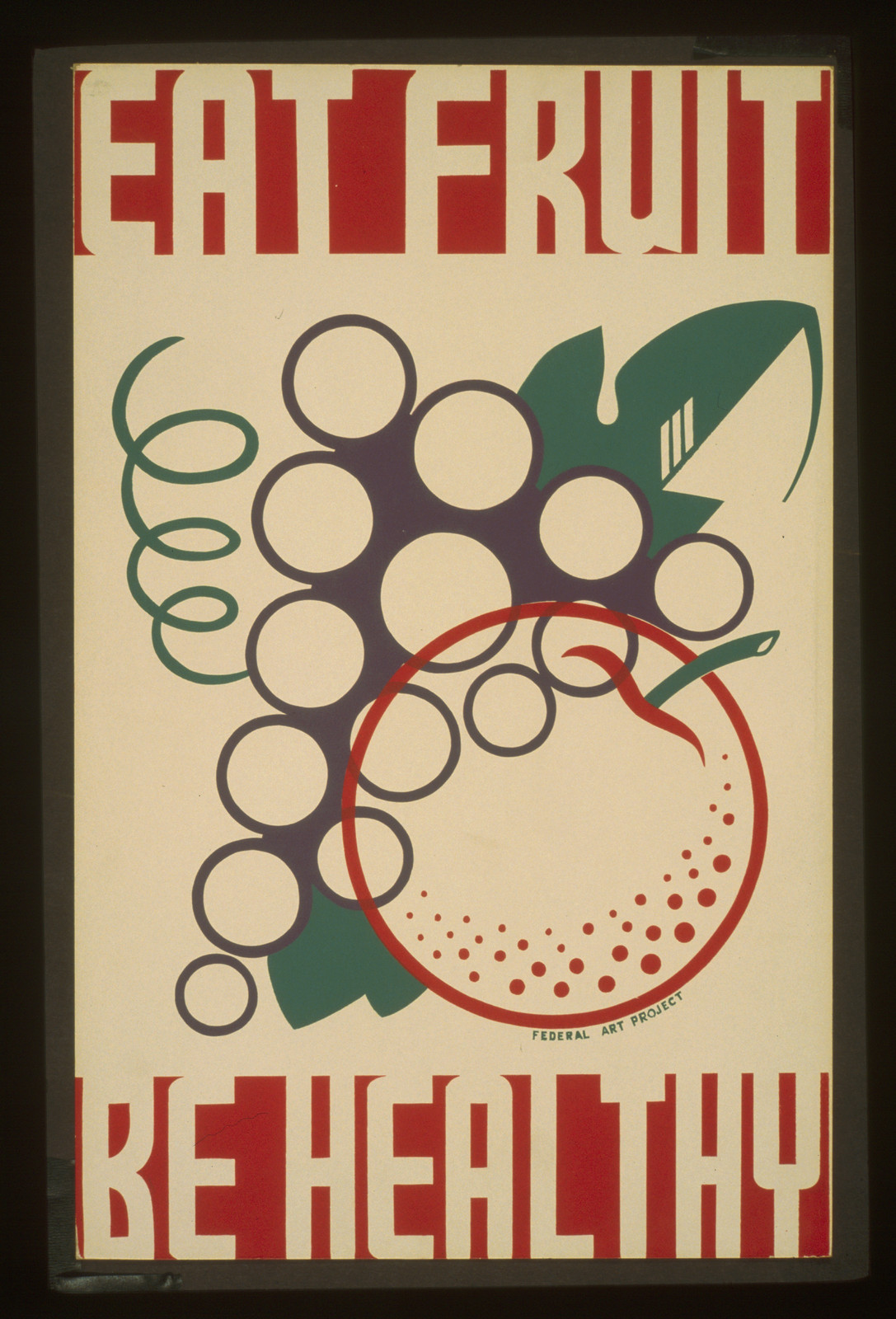 Eat Fruit, Be Healthy: Federal Art Project Poster — vintage poster