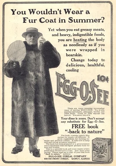 Egg-O-See cereal advertisement: 'You Wouldn't Wear a Fur Coat in Summer?'