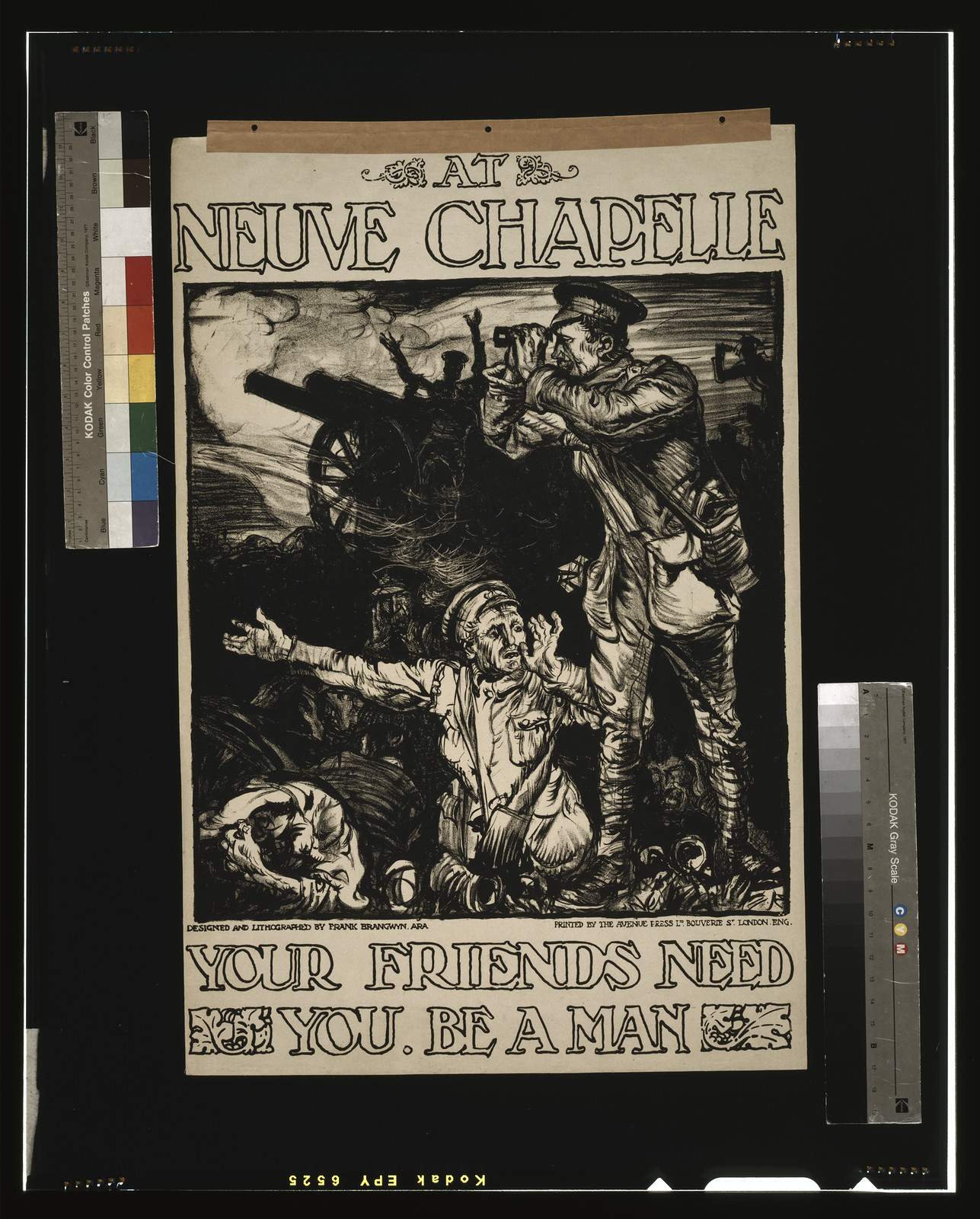 At Neuve Chapelle. Your friends need you. Be a man / designed and lithographed by Frank Brangwyn A.R.A. printed by The Avenue Press Ltd. Bouverie St. London Eng., 1915 — vintage poster