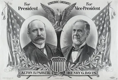 Democratic Candidates: Alton B. Parker and Henry G. Davis campaign poster