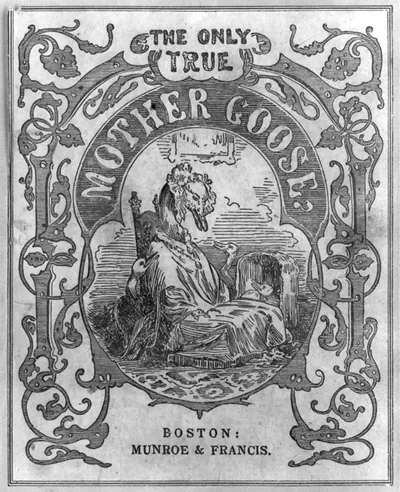 The Only True Mother Goose (Boston: Monroe & Francis) 1833