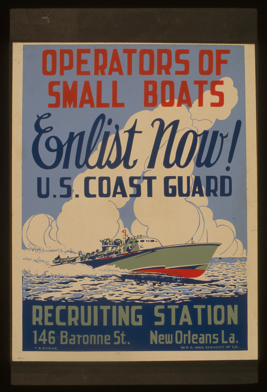 Operators of small boats enlist now! U.S. Coast Guard / T.A. Byrne., 1941 — vintage poster
